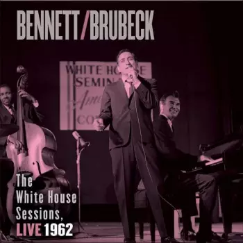 Tony Bennett: The White House Sessions, Live 1962