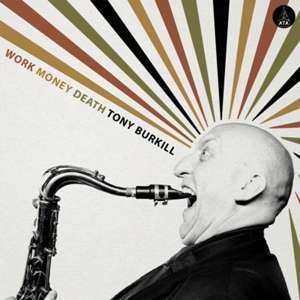 LP Tony Burkill: Work Money Death 