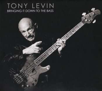 CD Tony Levin: Bringing It Down To The Bass