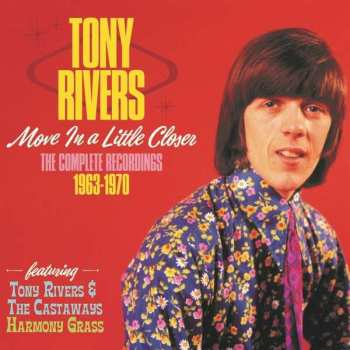3CD Tony Rivers: Move In A Little Closer (The Complete Recordings 1963-1970)
