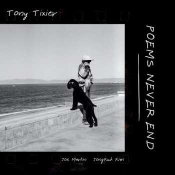Album Tony Tixier: Poems Never End