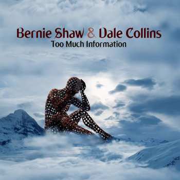 LP Bernie Shaw: Too Much Information