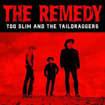 Album Too Slim And The Taildraggers: The Remedy
