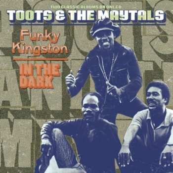 Album Toots & The Maytals: Funky Kingston / In The Dark
