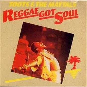 CD Toots & The Maytals: Reggae Got Soul