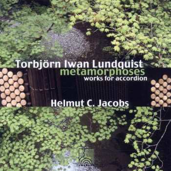 CD Torbjörn Iwan Lundquist: Metamorphoses - Works For Accordion