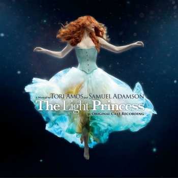 Album Tori Amos: A Musical By Tori Amos And Samuel Adamson - The Light Princess (Original Cast Recording)