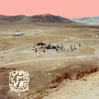 Toro Y Moi: Live From Trona