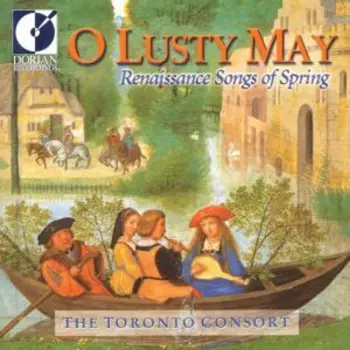 O Lusty May - Renaissance Songs of Spring