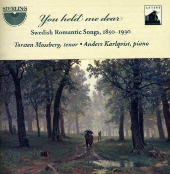 Album Torsten Mossberg: You Held Me Dear - Swedish Romantic Songs