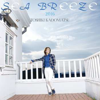 2LP Toshiki Kadomatsu: Sea Breeze 2016 LTD