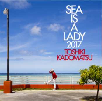 CD Toshiki Kadomatsu: Sea Is A Lady 2017