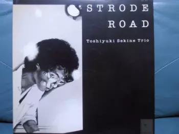 Toshiyuki Sekine Trio: Strode Road