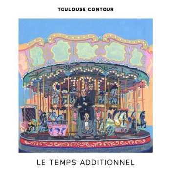 LP Toulouse Contour: Le Temps Additionnel