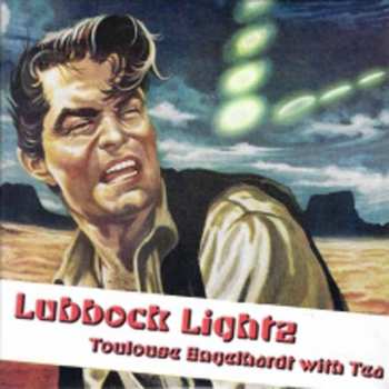 Album Toulouse Engelhardt: Lubbock Lightz