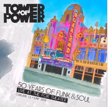 50 Years Of Funk & Soul: Live At The Fox Theater-Oakland Ca-June 2018 