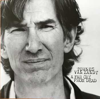 LP Townes Van Zandt: A Far Cry From Dead