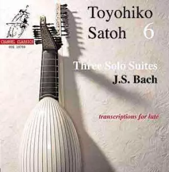 Johann Sebastian Bach: 6: Three Solo Suites
