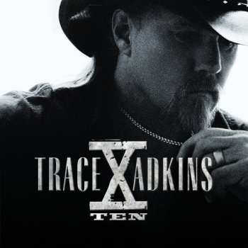 Album Trace Adkins: X (Ten)