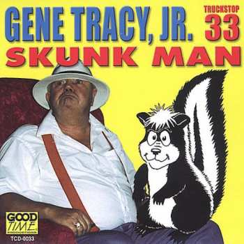 Album Tracy,gene Jr.: Skunk Man