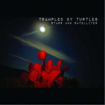 LP/SP Trampled By Turtles: Stars And Satellites LTD | CLR