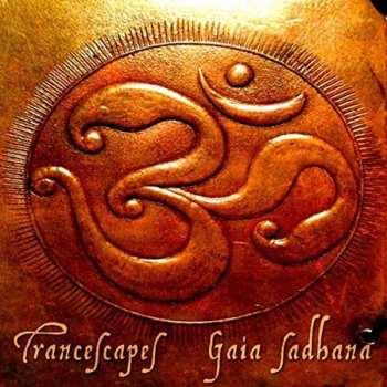 Album Trancescapes: Gaia Sadhana