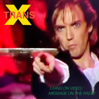 Album Trans-X: Living on Video / Message on the Radio