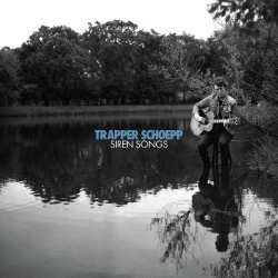 Album Trapper Schoepp: Siren Songs