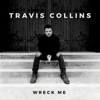 Album Travis Collins: Wreck Me