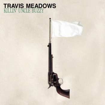 CD Travis Meadows: Killin' Uncle Buzzy