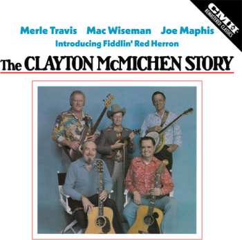 Album Travis,merle / Wiseman,mac / Maphis,joe: Clayton Mcmichen Story