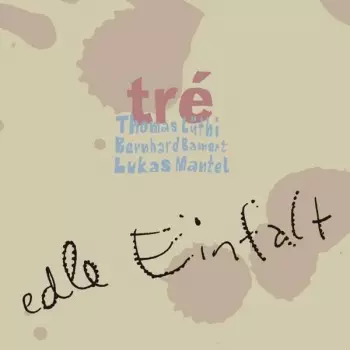 Tré: Edle Einfalt