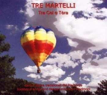 CD Tre Martelli: Tra Cel E Tèra