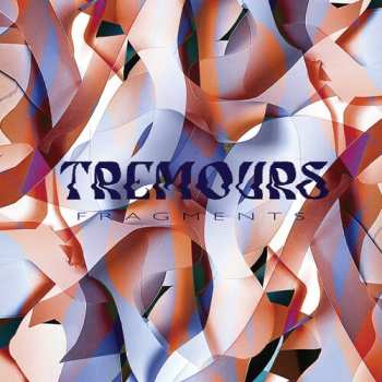 Album Tremours: Fragments