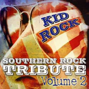 CD Tribute All Stars: Kid Rock Southern Rock Tribute Volume 2
