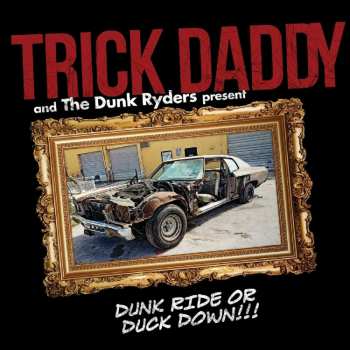 Album Trick Daddy: Dunk Ride Or Duck Down