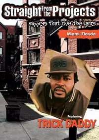 Trick Daddy: Straight From The Projects