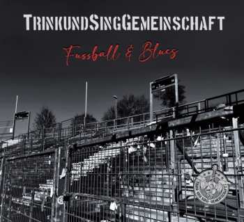 Album Trink- Und Sing- Gemeinschaft: Fussball & Blues
