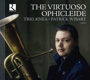 CD Trio Ænea: The Virtuoso Ophicleide