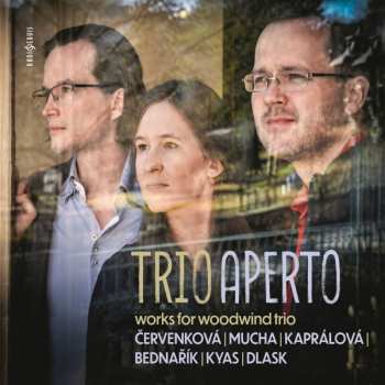 CD Trio Aperto: Červenková, Mucha, Kaprálová, Bednařík, Kyas, Dlask: Works For Woodwind Trio