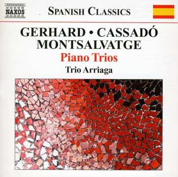 CD Trio Arriaga: Piano Trios: Gerhard / Cassado / Montsalvatge