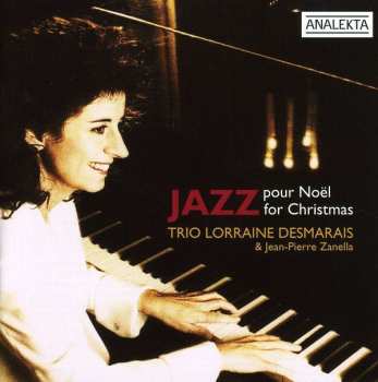 Album Trio Lorraine Desmarais: Jazz For Christmas / Jazz Pour Noël