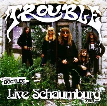 Album Trouble: Live Schaumburg 1993