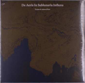 Album raison d'être: De Aeris In Sublunaria Influxu