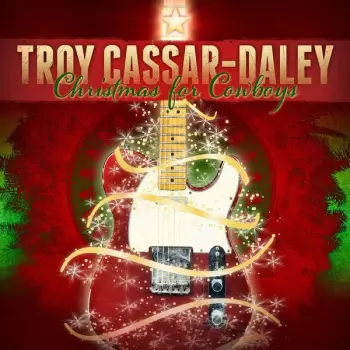 Troy Cassar-Daley: Christmas For Cowboys
