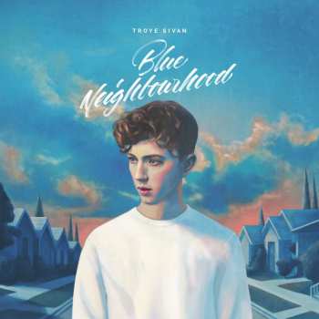Album Troye Sivan: Blue Neighbourhood