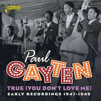 CD Paul Gayten: True (You Don't Love Me) Early Recordings 1947-1949