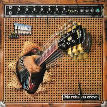 Trust: Marche Ou Crève