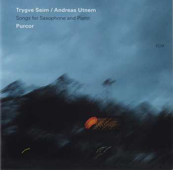 CD Trygve Seim: Purcor – Songs For Saxophone And Piano
