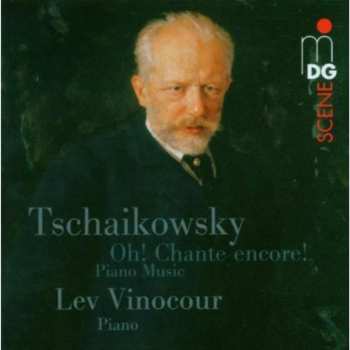 Album Pyotr Ilyich Tchaikovsky: Oh! Chante Encore!  